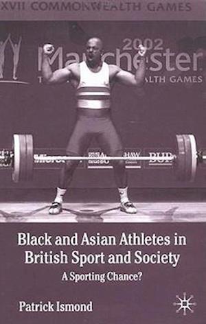Black and Asian Athletes in British Sport and Society
