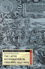 The Later Reformation in England, 1547-1603