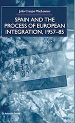 Spain and the Process of European Integration, 1957–85