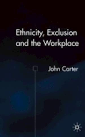 Ethnicity, Exclusion and the Workplace