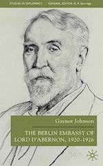 The Berlin Embassy of Lord D'Abernon, 1920-1926