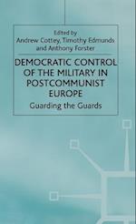Democratic Control of the Military in Postcommunist Europe