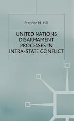 United Nations Disarmament Processes in Intra-State Conflict