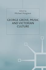 George Grove, Music and Victorian Culture