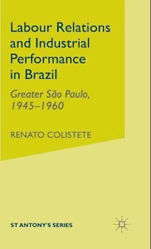 Labour Relations and Industrial Performance in Brazil