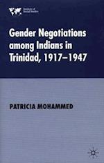 Gender Negotiations among Indians in Trinidad 1917–1947