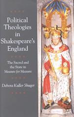 Political Theologies in Shakespeare's England