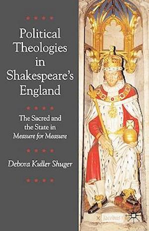 Political Theologies in Shakespeare's England