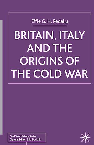 Britain, Italy and the Origins of the Cold War