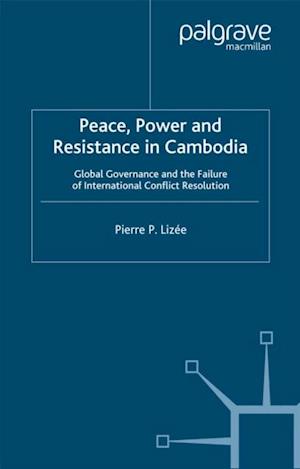 Peace, Power and Resistance in Cambodia