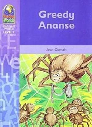 Reading Worlds 1I Greedy Ananse Reader