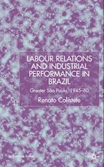 Labour Relations and Industrial Performance in Brazil