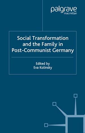 Social Transformation and the Family in Post-Communist Germany