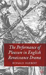 The Performance of Pleasure in English Renaissance Drama