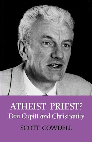 Atheist Priest? Don Cupitt and Christianity