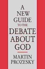 A New Guide to the Debate about God