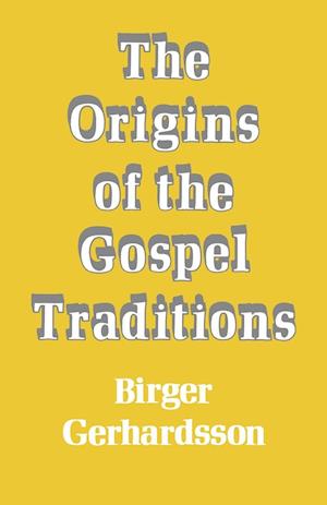 The Origins of the Gospel Traditions