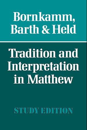 Tradition and Interpretation in Matthew