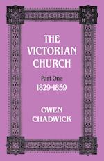 The Victorian Church Part One 1829-1859