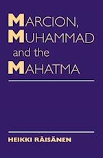Marcion, Muhammad and Mahatma