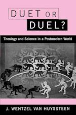 Duet or Duel? Theology and Science in a Postmodern World