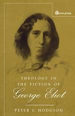 Theology in the Fiction of George Eliot