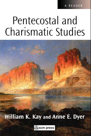 Scm Reader Pentecostal and Charismatic Studies