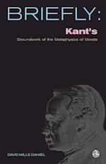 Kant's Groundwork of the Metaphysics of Morals