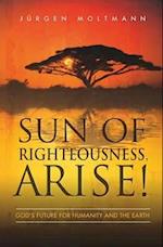 Sun of Righteousness, Arise! [no Us Rights]