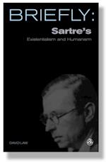 Briefly: Sartre's Existrentialism and Humanism