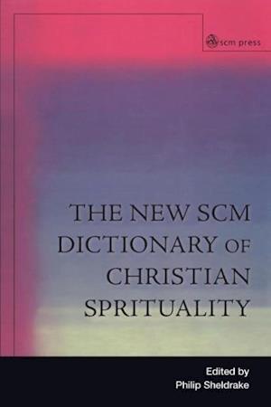 New Scm Dictionary of Christian Spirituality