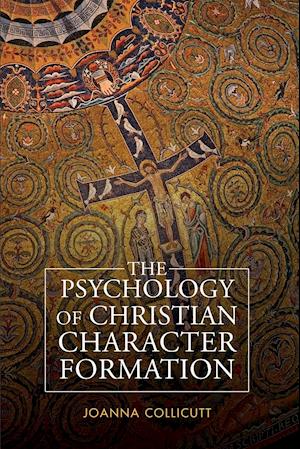 The Psychology of Christian Character Formation