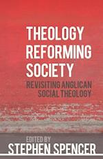 Theology Reforming Society: Revisiting Anglican Social Theology 