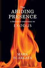 Abiding Presence: A Theological Commentary on Exodus