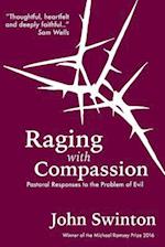 Raging with Compassion: Pastoral Responses to the Problem of Evil 