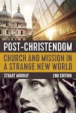 Post-Christendom, 2nd Edition: Church and Mission in a Strange New World 