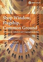 Shop Window, Flagship, Common Ground: Metaphor in Cathedral and Congregation Studies 