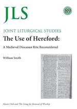 JLS 89 The Use of Hereford: A Medieval Diocesan Rite Reconsidered 