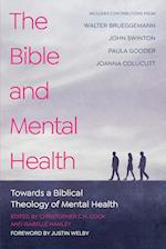 The Bible and Mental Health: Towards a Biblical Theology of Mental Health 
