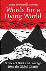 Words for a Dying World: Stories of Grief and Courage from the Global Church 