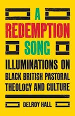 A Redemption Song: Illuminations on Black British Pastoral Theology and Culture 
