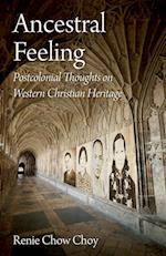 Ancestral Feeling: Postcolonial Thoughts on Western Christian Heritage 