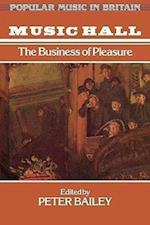 Music Hall: the Business of Pleasure