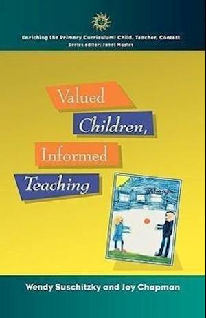 Valued Children, Informed Teaching