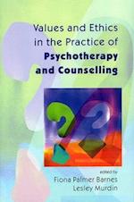 Values And Ethics In The Practice Of Psychotherapy and Counselling
