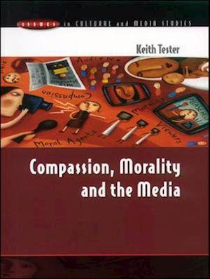 COMPASSION, MORALITY & THE MEDIA