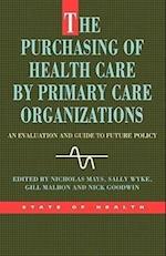 The Purchasing of Health Care By Primary Care Organizations