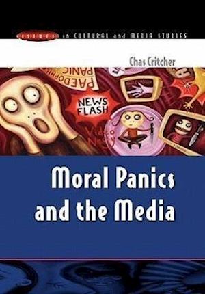 MORAL PANICS AND THE MEDIA