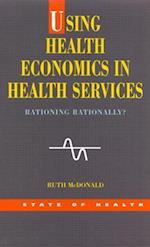 Using Health Economics in Health Services
