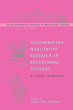 Disseminating Qualitative Research in Educational Settings